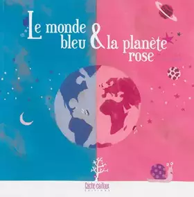 Couverture du produit · Le monde bleu & la planète rose