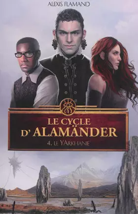 Couverture du produit · Le cycle d'Alamänder, Tome 4 : Le yarkhanie