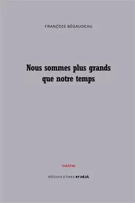 Couverture du produit · Nous sommes plus grands que notre temps