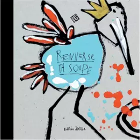 Couverture du produit · Renverse ta soupe