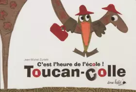 Couverture du produit · C'est l'heure de l'école ! Toucan-colle