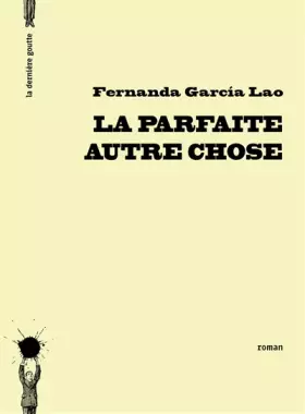 Couverture du produit · La Parfaite autre chose
