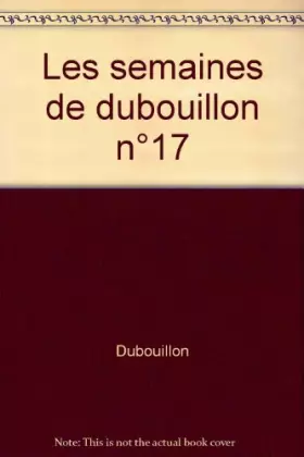 Couverture du produit · Les semaines de dubouillon n°17