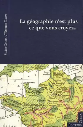 Couverture du produit · La géographie n'est plus ce que vous croyez...