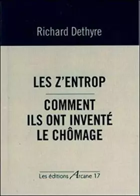 Couverture du produit · Les Z Entrop Comment Ils Ont Invente le Chômage