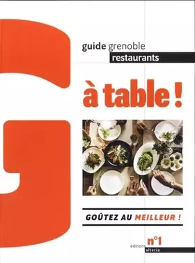 Couverture du produit · A table !: Guide restaurants Grenoble