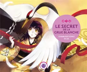 Couverture du produit · Le Secret de la grue blanche