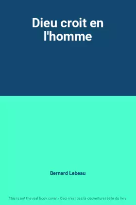 Couverture du produit · Dieu croit en l'homme