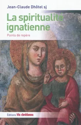 Couverture du produit · La spiritualité ignatienne: Points de repère