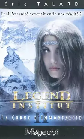 Couverture du produit · Legend institut: Tome 2, La corne d'Immortalité