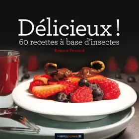 Couverture du produit · Délicieux ! 60 recettes à base d'insectes