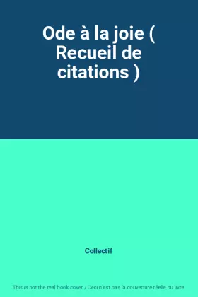 Couverture du produit · Ode à la joie ( Recueil de citations )