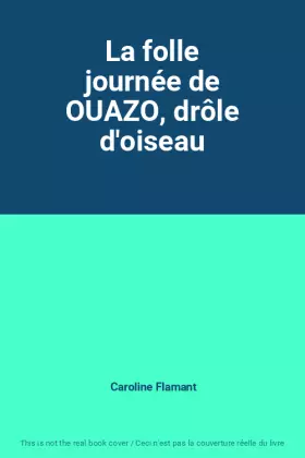 Couverture du produit · La folle journée de OUAZO, drôle d'oiseau