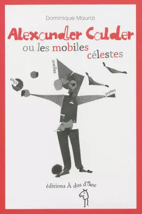 Couverture du produit · Alexandre Calder ou les mobiles célestes