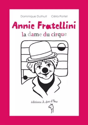 Couverture du produit · Annie Fratellini, la dame du cirque