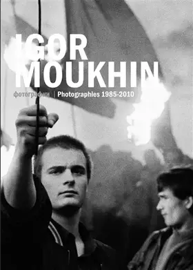 Couverture du produit · Igor Moukhin: Photographies 1987-2011
