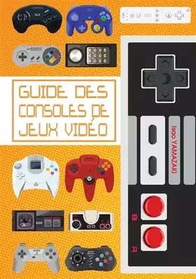 Couverture du produit · Guide des consoles de jeux vidéo