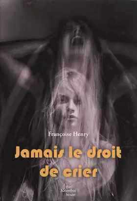 Couverture du produit · Jamais le droit de crier