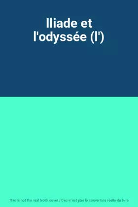 Couverture du produit · Iliade et l'odyssée (l')