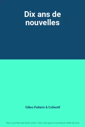 Couverture du produit · Dix ans de nouvelles