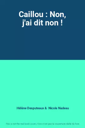 Couverture du produit · Caillou : Non, j'ai dit non !