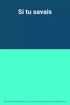 Couverture du produit · Si tu savais