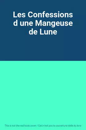 Couverture du produit · Les Confessions d une Mangeuse de Lune