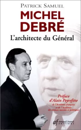 Couverture du produit · Michel Debré, l'architecte du Général