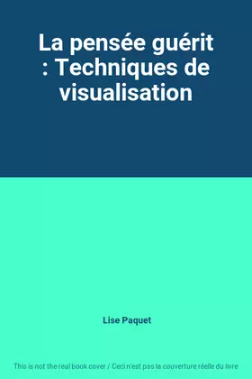 Couverture du produit · La pensée guérit : Techniques de visualisation