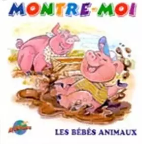 Couverture du produit · Montre-moi bébé animaux