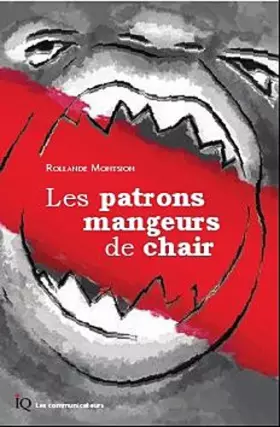 Couverture du produit · Les Patrons Mangeurs de Chair