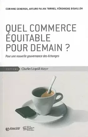 Couverture du produit · Quel Commerce équitable Pour Demain? : Pour une No