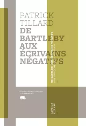 Couverture du produit · De Bartleby aux écrivains négatifs