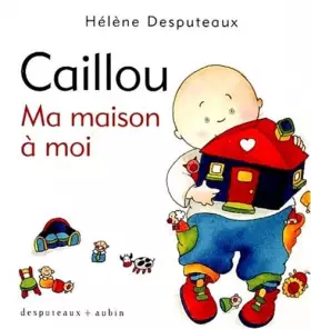 Couverture du produit · Caillou, ma maison à moi