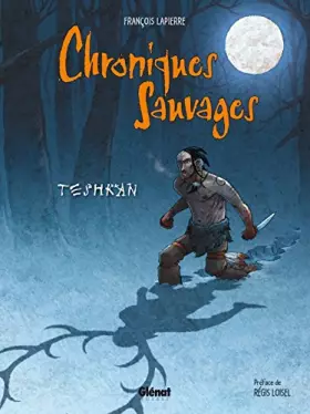 Couverture du produit · Chroniques Sauvages: Teshkan