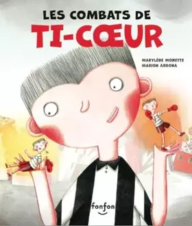 Couverture du produit · Les combats de Ti-Coeur