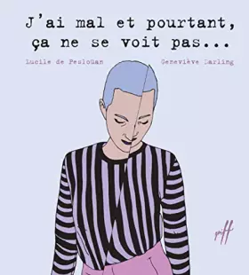 Couverture du produit · J'ai mal et pourtant ça ne se voit pas...