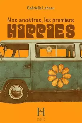 Couverture du produit · Nos ancêtres, les premiers hippies