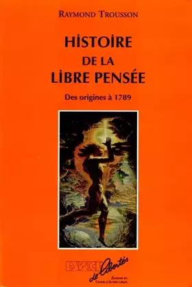 Couverture du produit · Histoire de la libre pensée : des origines à 1789