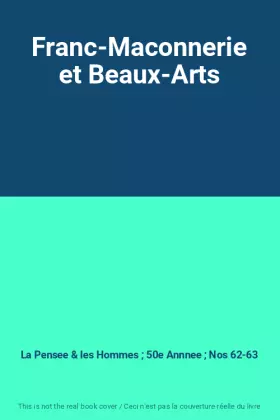 Couverture du produit · Franc-Maconnerie et Beaux-Arts