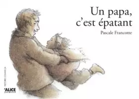 Couverture du produit · Un papa, c'est épatant