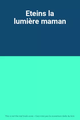 Couverture du produit · Eteins la lumière maman