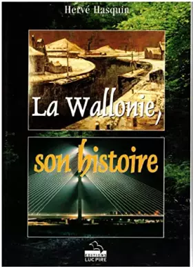 Couverture du produit · la wallonie, son histoire