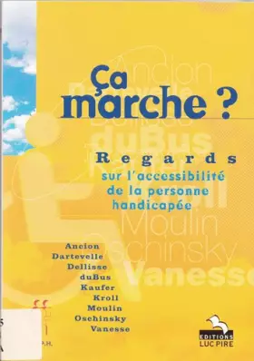 Couverture du produit · Ca marche? Regards sur l'accessibilité de la personne handicapée