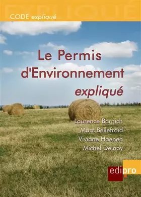 Couverture du produit · LE PERMIS D'ENVIRONNEMENT EXPLIQUE