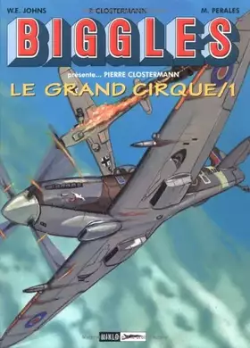 Couverture du produit · Biggles présente, tome 1 : Le Grand Cirque 1
