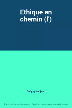 Couverture du produit · Ethique en chemin (l')