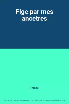 Couverture du produit · Fige par mes ancetres