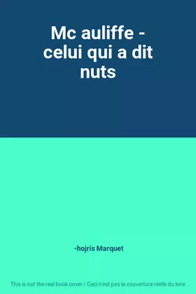 Couverture du produit · Mc auliffe - celui qui a dit nuts