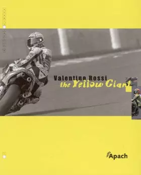 Couverture du produit · Valentino Rossi, the Yellow Giant